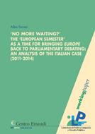 Copertina di ‘No more waiting?’ The ‘European Semester’ as a time for bringing Europe back to parliamentary debating: An analysis of the Italian case (2011-2014)